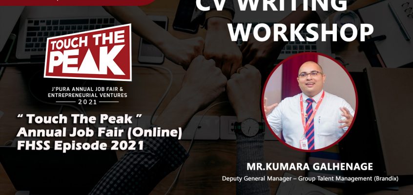 “CV WRITING WORKSHOP” by Mr. Kumara Galhenage – 12th June 2021 at 10.00 am | TOUCH THE PEAK FHSS 2021 | CSDS
