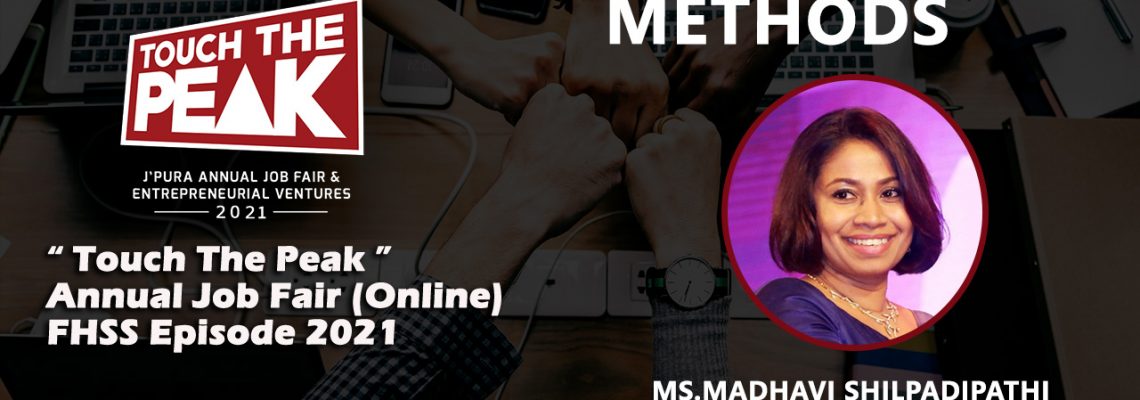 “JOB SEARCHING METHODS” by Ms. Madhavi Shilpadipathi – 15th June 2021 at 4.00 pm | TOUCH THE PEAK FHSS 2021 | CSDS