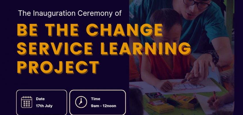 Inauguration Ceremony of “Be the Change – Service Learning Project”